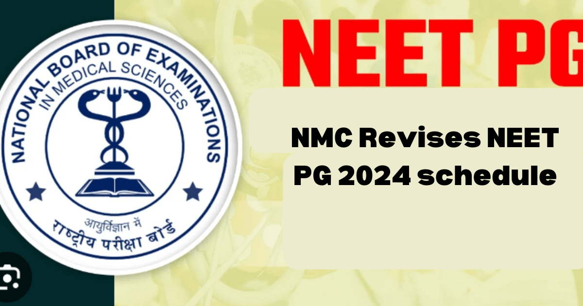 NMC revises NEET PG 2024 schedule-